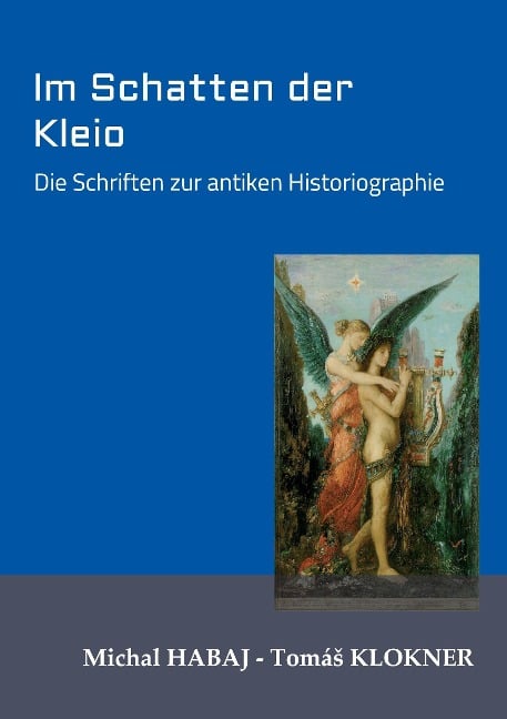 Im Schatten der Kleio - Michal Habaj, Tomá¿ Klokner