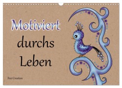 Cover-Bild zum Titel 'Motiviert durchs Leben (Wandkalender 2026 DIN A3 quer), CALVENDO Monatskalender' von 'Pezi Creation Petra Haberhauer'