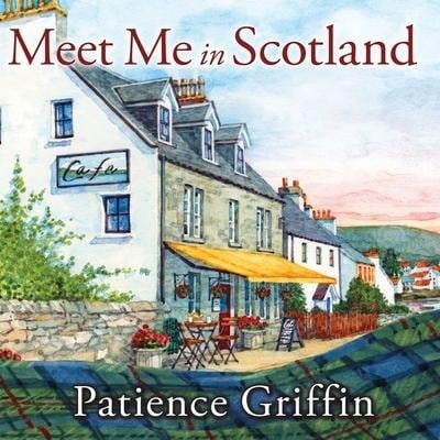 Meet Me in Scotland Lib/E - Patience Griffin