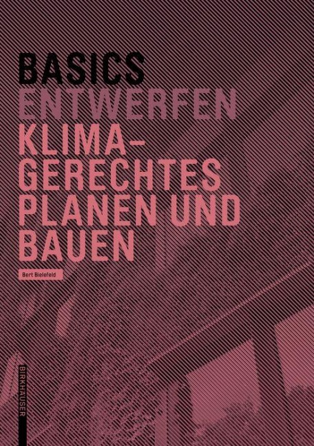 Basics Klimagerechtes Planen und Bauen - Bert Bielefeld