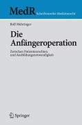 Cover-Bild zum Titel 'Die Anfängeroperation' von 'Rolf Mehringer'