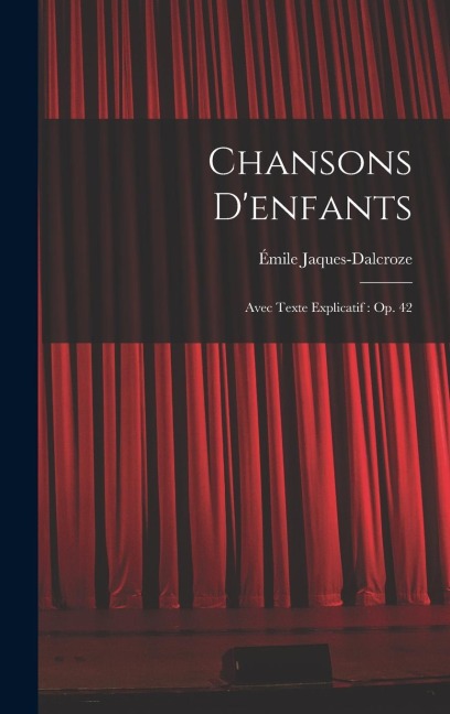 Chansons d'enfants - Émile Jaques-Dalcroze