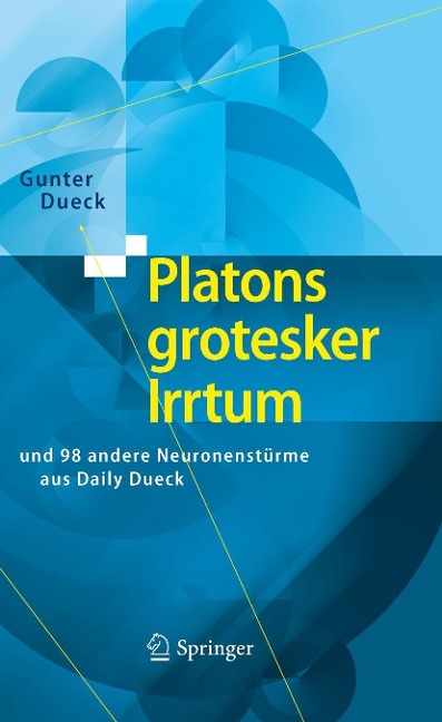 Platons grotesker Irrtum - Gunter Dueck