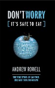 Cover-Bild zum Titel 'Don't Worry (It's Safe to Eat)' von 'Andrew Rowell'