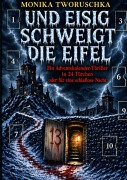Cover-Bild zum Titel 'Und eisig schweigt die Eifel' von 'Monika Tworuschka'