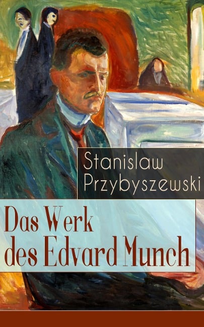 Das Werk des Edvard Munch - Stanislaw Przybyszewski