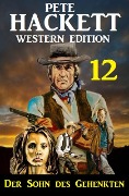 Cover-Bild zum Titel '¿Der Sohn des Gehenkten: Pete Hackett Western Edition 12' von 'Pete Hackett'