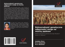 Cover-Bild zum Titel 'Ró¿norodno¿¿ genetyczna odporno¿ci sorgo na muchy p¿dowe' von 'Ambika More, H. V. Kalpande, R. R. Dhutmal'