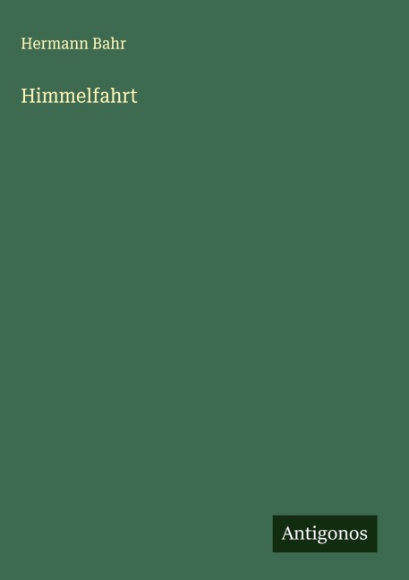 Himmelfahrt - Hermann Bahr