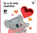 Cover-Bild zum Titel 'Io e la mia mamma' von 'Giovanna Mantegazza, Donata Montanari'