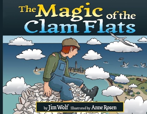 The Magic of the Clam Flats - Jim Wolf