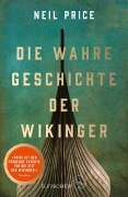 Cover-Bild zum Titel 'Die wahre Geschichte der Wikinger' von 'Neil Price'