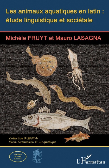 Les animaux aquatiques en latin : étude linguistique et sociétale - Fruyt, Lasagna