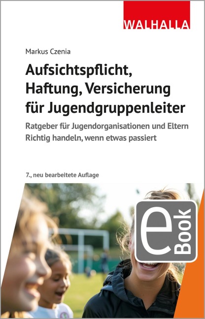 Aufsichtspflicht, Haftung, Versicherung für Jugendgruppenleiter - Markus Czenia