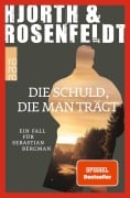 Cover-Bild zum Titel 'Die Schuld, die man trägt' von 'Michael Hjorth, Hans Rosenfeldt'