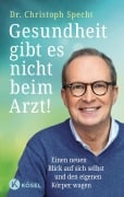 Cover-Bild zum Titel 'Gesundheit gibt es nicht beim Arzt!' von 'Christoph Specht'