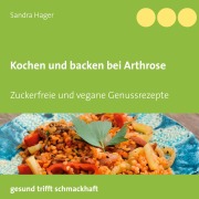 Cover-Bild zum Titel 'Kochen und backen bei Arthrose' von 'Sandra Hager'