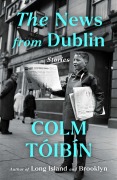 Cover-Bild zum Titel 'The News from Dublin' von 'Colm Toibin'