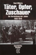 Cover-Bild zum Titel 'Täter, Opfer, Zuschauer' von 'Raul Hilberg'
