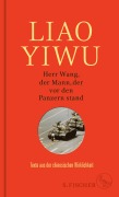 Cover-Bild zum Titel 'Herr Wang, der Mann, der vor den Panzern stand' von 'Liao Yiwu'