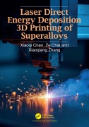Cover-Bild zum Titel 'Laser Direct Energy Deposition 3D Printing of Superalloys' von 'Xiaoqi Chen, Ze Chai, Xiaoqiang Zhang'