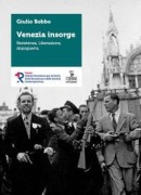 Venezia insorge. Resistenza, liberazione, dopoguerra - Giulio Bobbo