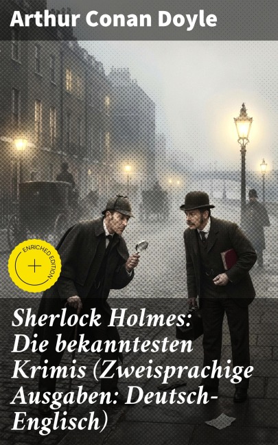 Sherlock Holmes: Die bekanntesten Krimis (Zweisprachige Ausgaben: Deutsch-Englisch) - Arthur Conan Doyle