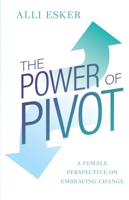 The Power of Pivot - Alli Esker