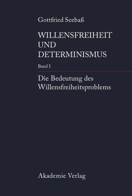 Die Bedeutung des Willensfreiheitsproblems - Gottfried Seebaß