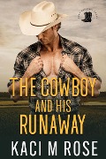 Cover-Bild zum Titel 'The Cowboy and His Runaway (Rock Springs Texas, #1)' von 'Kaci M. Rose'