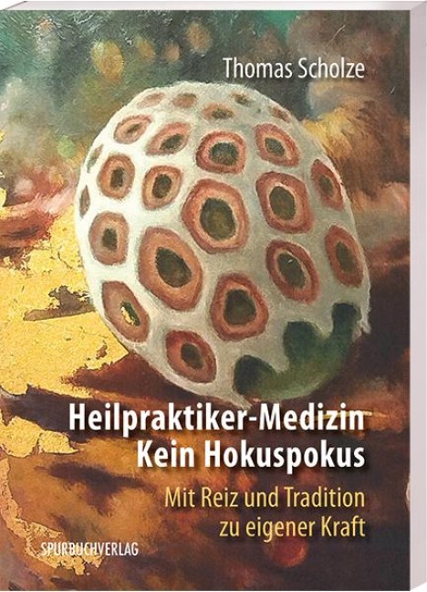 Heilpraktiker-Medizin: Kein Hokuspokus - Thomas Scholze
