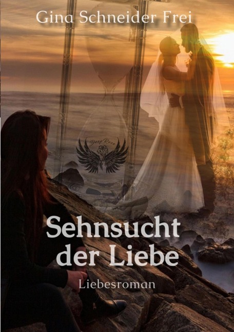 Sehnsucht der Liebe - Gina Schneider Frei