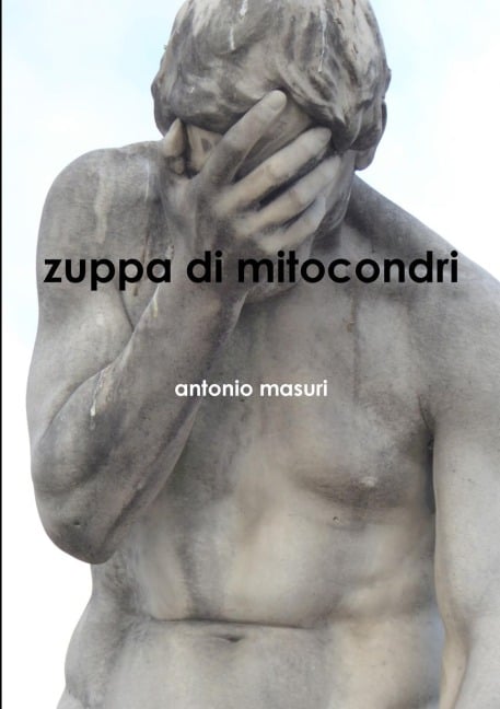 zuppa di mitocondri - Antonio Masuri