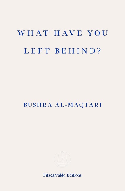 What Have You Left Behind? - Bushra Al-Maqtari