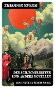 Cover-Bild zum Titel 'Der Schimmelreiter und andere Novellen (103 Titel in einem Band)' von 'Theodor Storm'