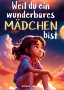 Cover-Bild zum Titel 'Weil du ein wunderbares Mädchen bist' von 'Sabine Jahn'