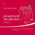 Cover-Bild zum Titel 'Ihr kennt ja All' die Liebe nicht ...' von 'Else Lasker-Schüler, Christian Schuller, Hans Gál'