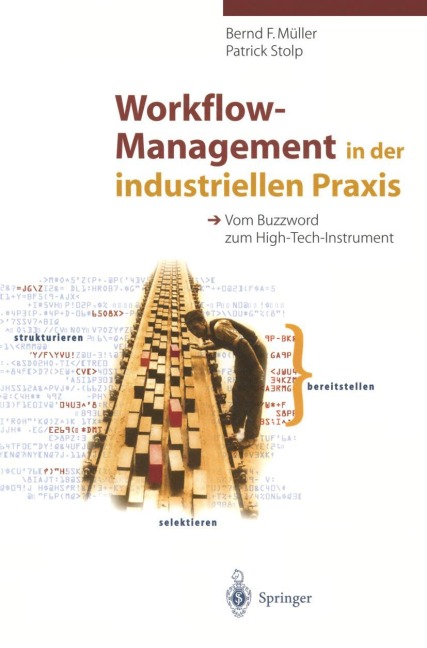 Workflow-Management in der industriellen Praxis - Patrick Stolp, Bernd F. Müller