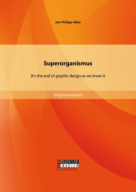 Superorganismus: It's the end of graphic design as we know it - Jan-Philipp Alker