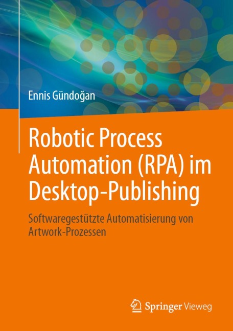 Robotic Process Automation (RPA) im Desktop-Publishing - Ennis Gündogan