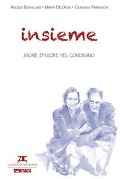 Cover-Bild zum Titel 'Insieme. Storie d'amore nel comunismo' von 'Angelo Bonaguro, Marta Carletti Dell'Asta, Giovanna Parravicini'