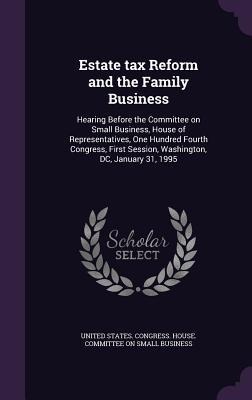 Estate tax Reform and the Family Business - 