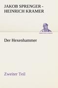 Der Hexenhammer. zweiter Teil - Jakob Sprenger - Heinrich Kramer