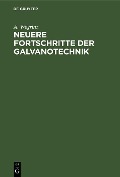 Cover-Bild zum Titel 'Neuere Fortschritte der Galvanotechnik' von 'A. Wogrinz'