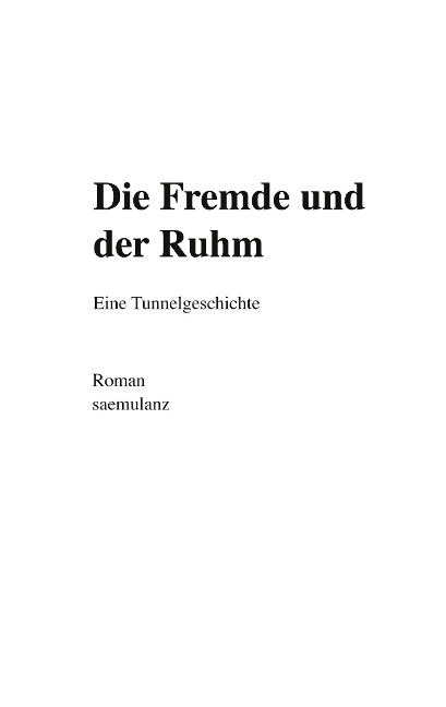 Die Fremde und der Ruhm - Alfred Samuel Lanz saemulanz