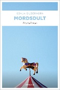 Cover-Bild zum Titel 'Mordsdult' von 'Sonja Silberhorn'