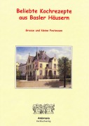 Cover-Bild zum Titel 'Beliebte Kochrezepte aus Basler Häusern' von ''