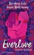 Cover-Bild zum Titel 'Everlove - Bis übers Ende dieser Welt hinaus' von 'Tanya Byrne'