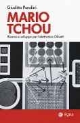 Cover-Bild zum Titel 'Mario Tchou. Ricerca e sviluppo per l'elettronica Olivetti' von 'Giuditta Parolini'