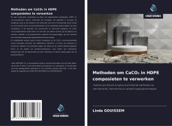 Cover-Bild zum Titel 'Methoden om CaCO¿ in HDPE composieten te verwerken' von 'Linda Gouissem'